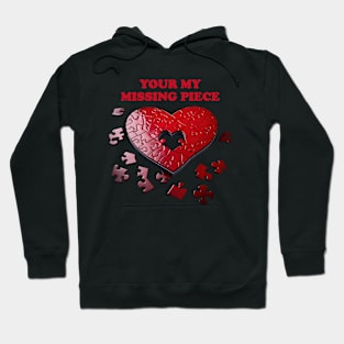 Your My Missing Piece Hoodie